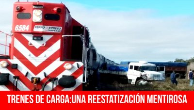 Trenes de carga: una reestatización mentirosa