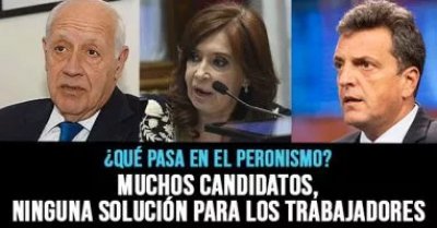 ¿Qué pasa en el peronismo? Muchos candidatos, ninguna solución para los trabajadores