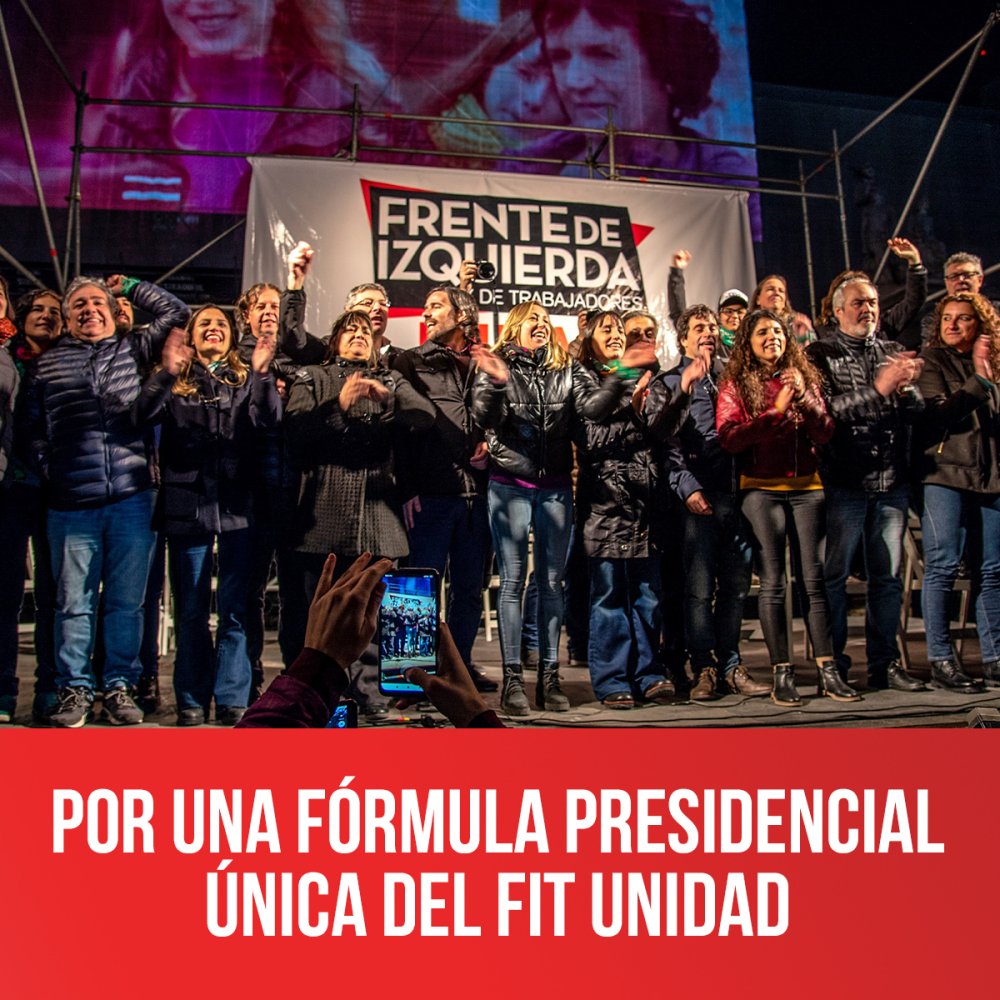 Por una fórmula presidencial única del FIT Unidad