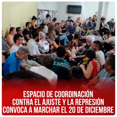 Espacio de Coordinación contra el ajuste y la represión convoca a marchar el 20 de diciembre