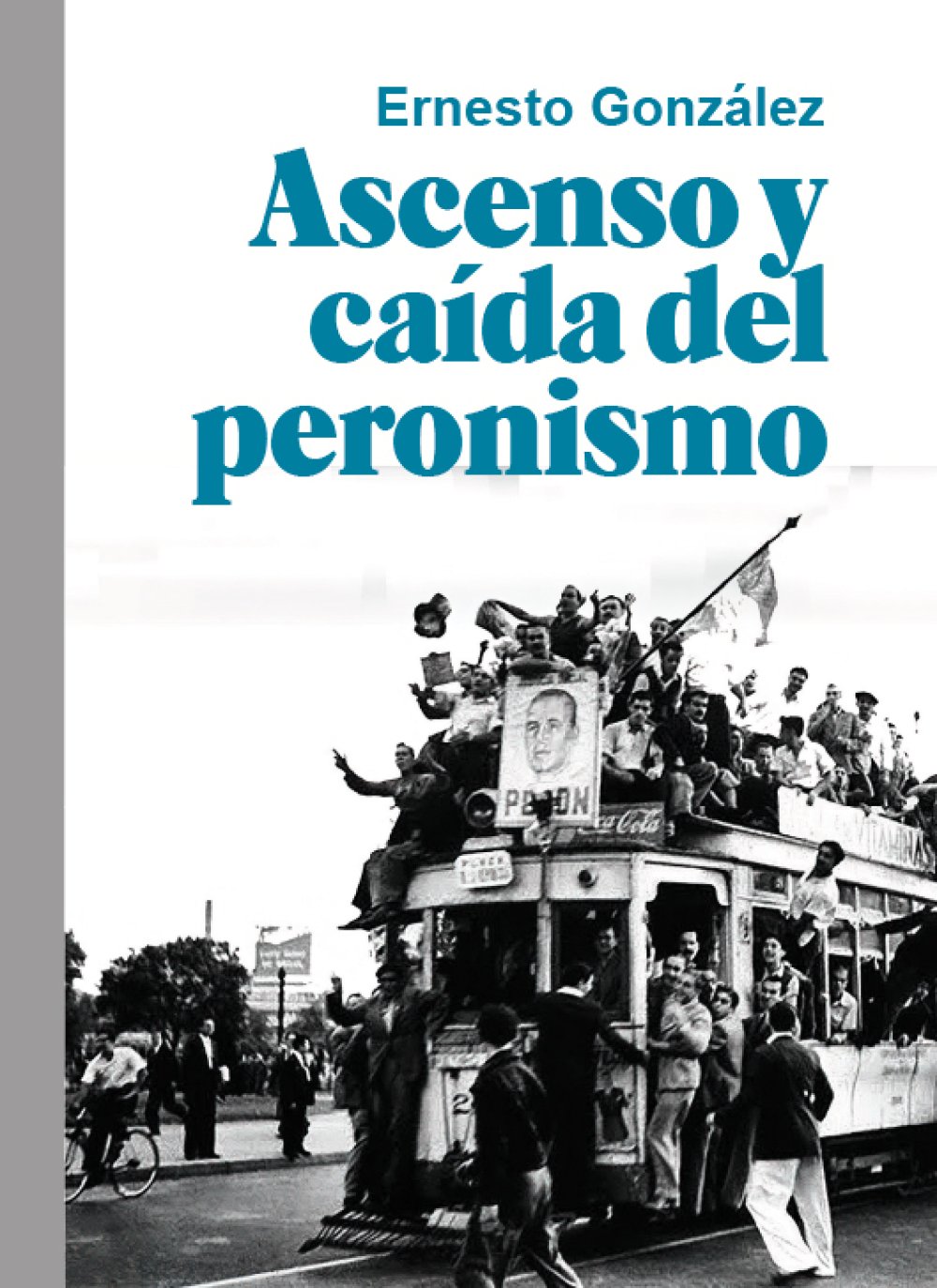 Ascenso y caída del peronismo
