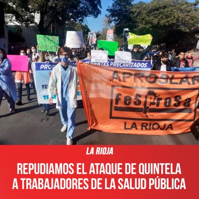 La Rioja / Repudiamos el ataque de Quintela a trabajadores de la salud pública