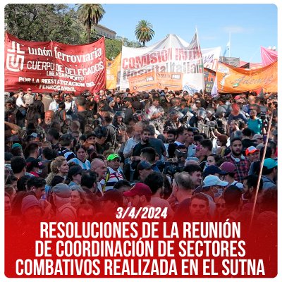3-4-2024 / Resoluciones de la reunión de coordinación de sectores combativos realizada en el SUTNA