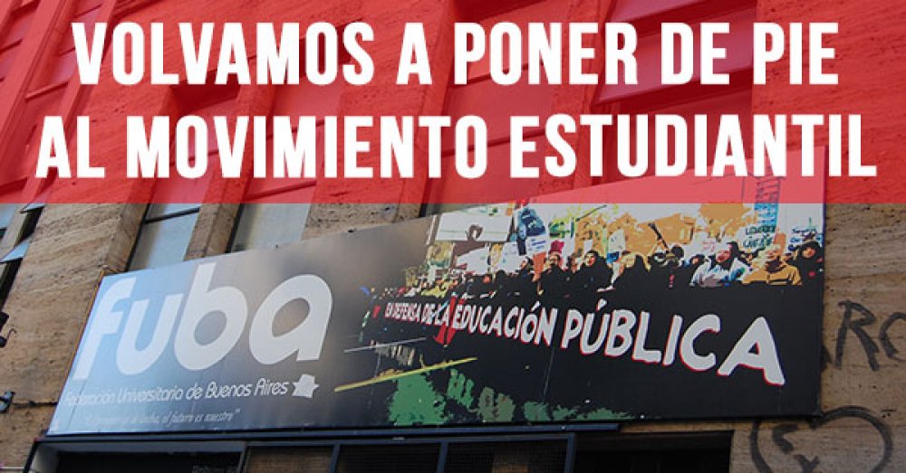 Universidad de Buenos Aires: Volvamos a poner de pie al movimiento estudiantil