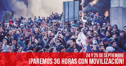 24 y 25 de septiembre: ¡Paremos 36 horas con movilización!