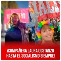 ¡Compañera Laura Costanzo hasta el socialismo siempre!