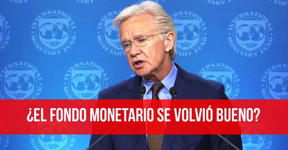 ¿El Fondo Monetario se volvió bueno?