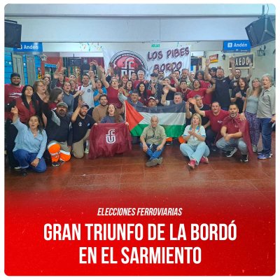 Elecciones ferroviarias / Gran Triunfo de la Bordó en el Sarmiento