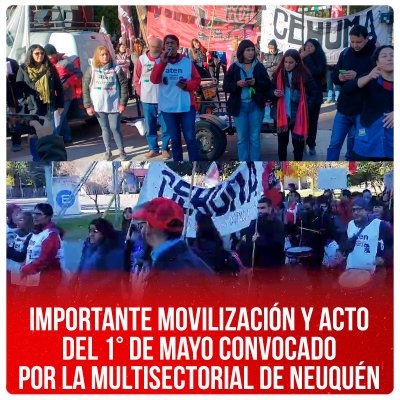 Importante movilización y Acto del 1° de Mayo convocado por la Multisectorial de Neuquén