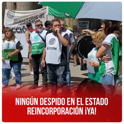 Ningún despido en el Estado - Reincorporación ¡Ya!