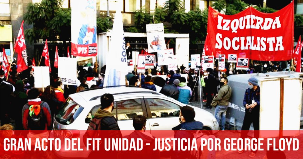 Gran acto del FIT Unidad / Justicia por George Floyd