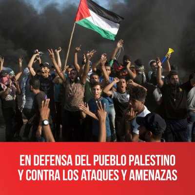 En defensa del pueblo palestino y contra los ataques y amenazas
