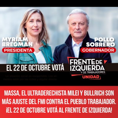 Massa, el ultraderechista Milei y Bullrich son más ajuste del FMI contra el pueblo trabajador. ¡El 22 de Octubre votá al Frente de Izquierda!