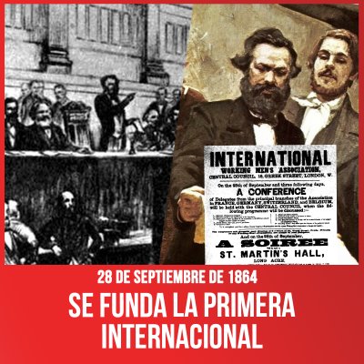 28 de septiembre de 1864 / Se funda la Primera Internacional