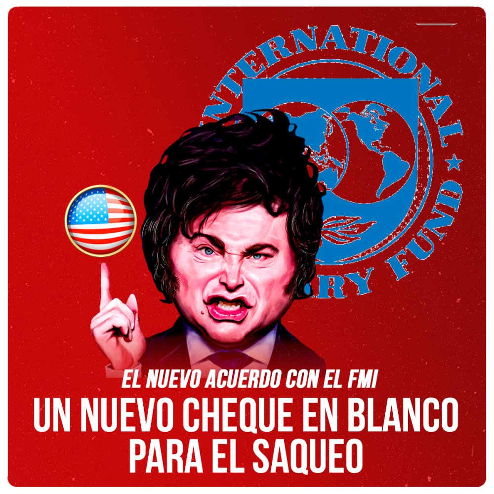 El nuevo acuerdo con el FMI / Un nuevo cheque en blanco para el saqueo