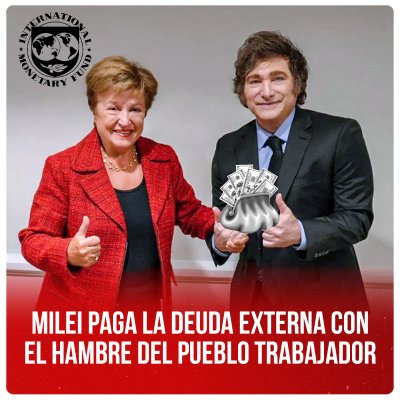 Milei paga la deuda externa con el hambre del pueblo trabajador