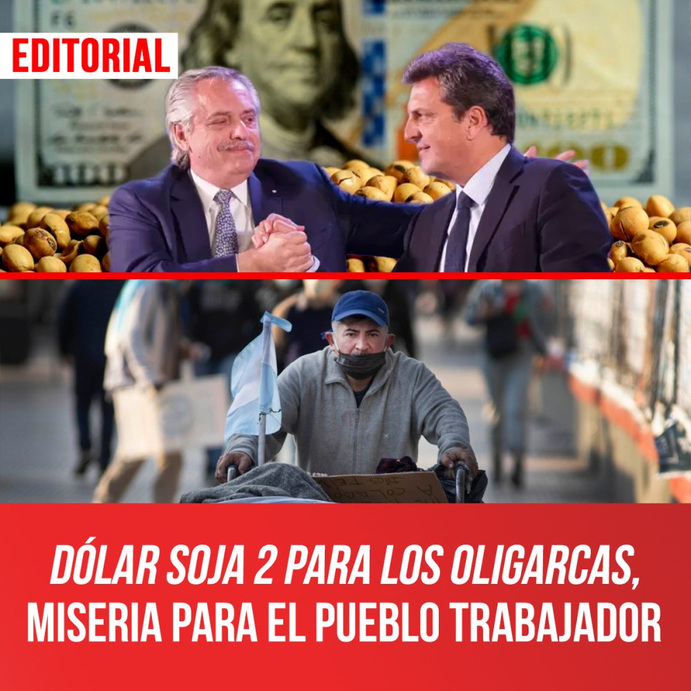 Dólar soja 2 para los oligarcas, miseria para el pueblo trabajador