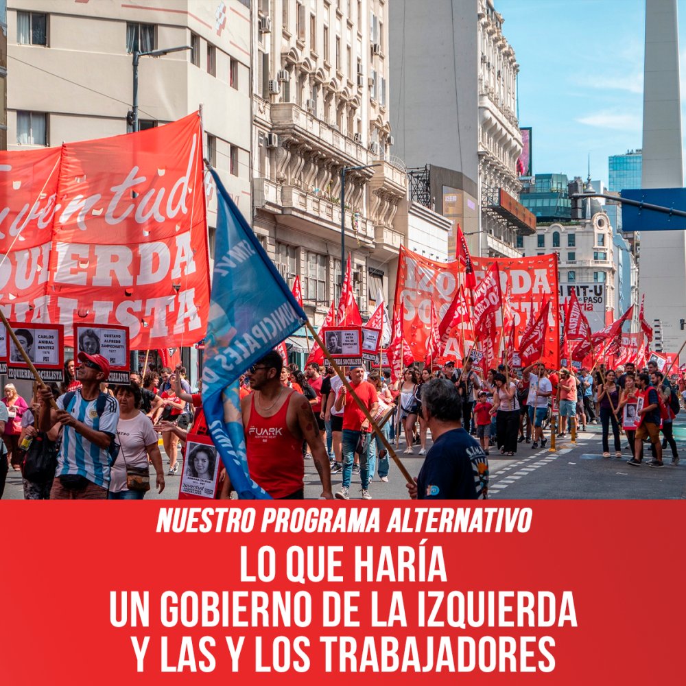 Nuestro programa alternativo / Lo que haría un gobierno de la izquierda y las y los trabajadores