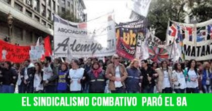 El sindicalismo combativo paró el 8A