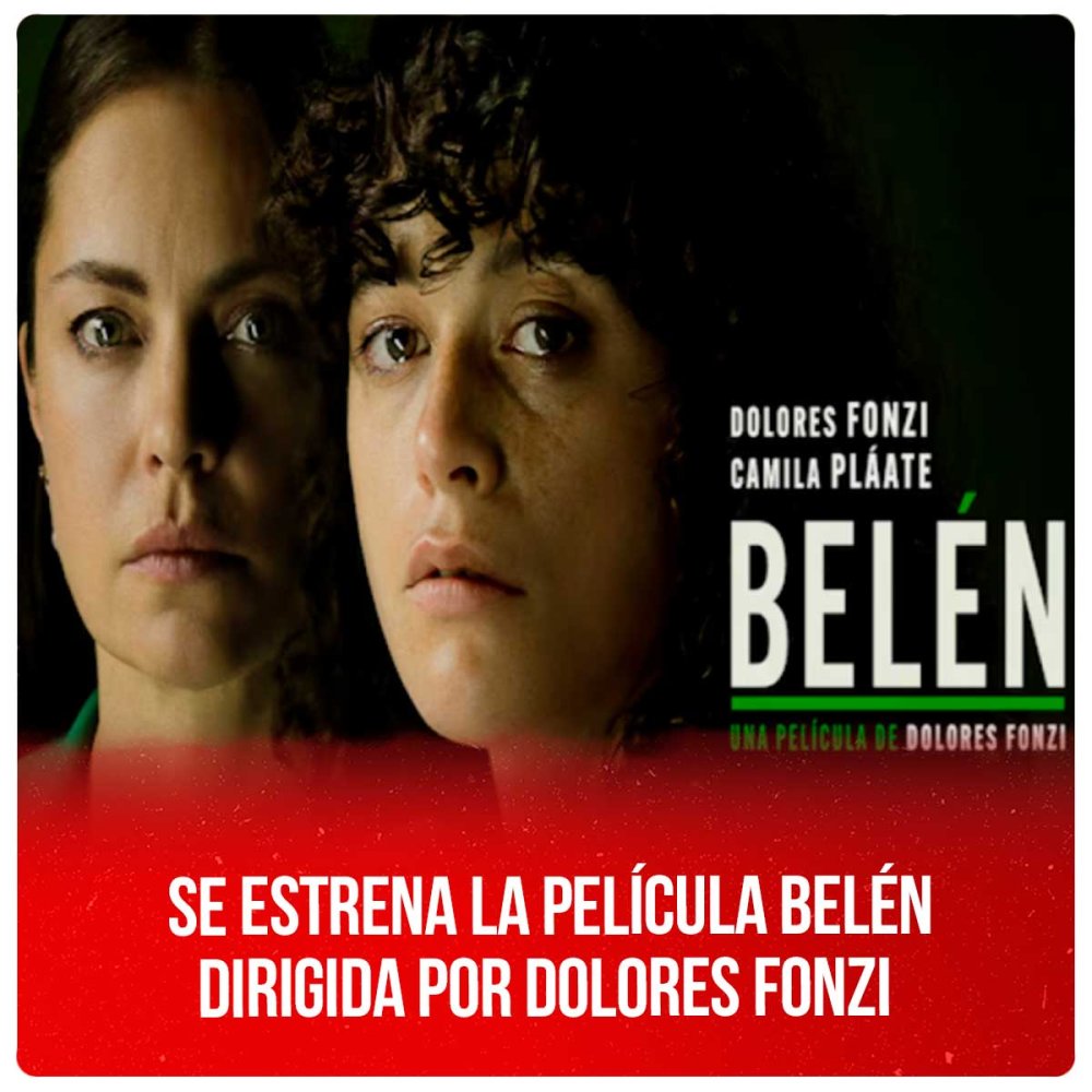 Se estrena la película Belén dirigida por Dolores Fonzi