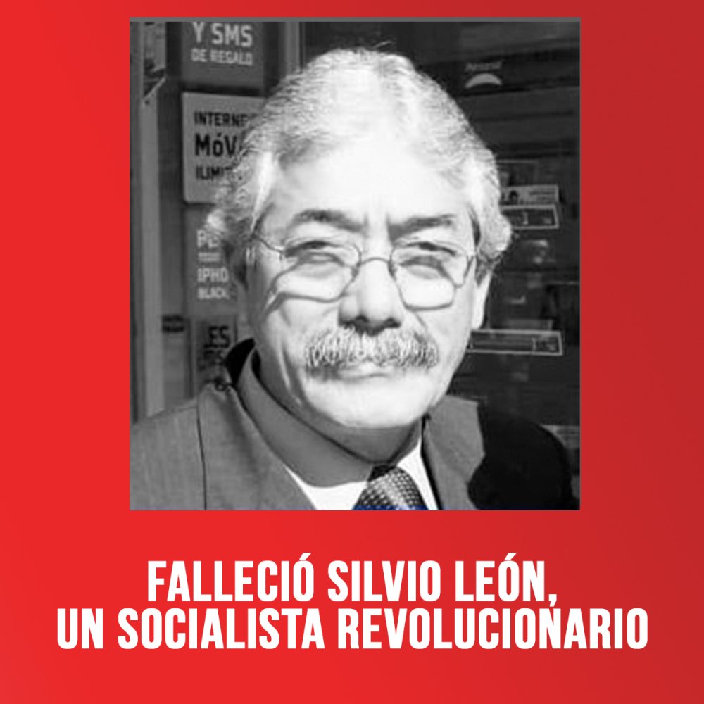 Falleció Silvio León, un socialista revolucionario