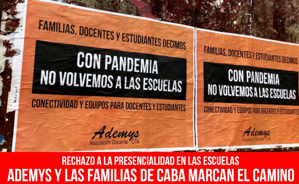 Rechazo a la presencialidad en las escuelas / Ademys y las familias de CABA marcan el camino