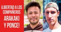 ¡Libertad a los compañeros Arakaki y Ponce!