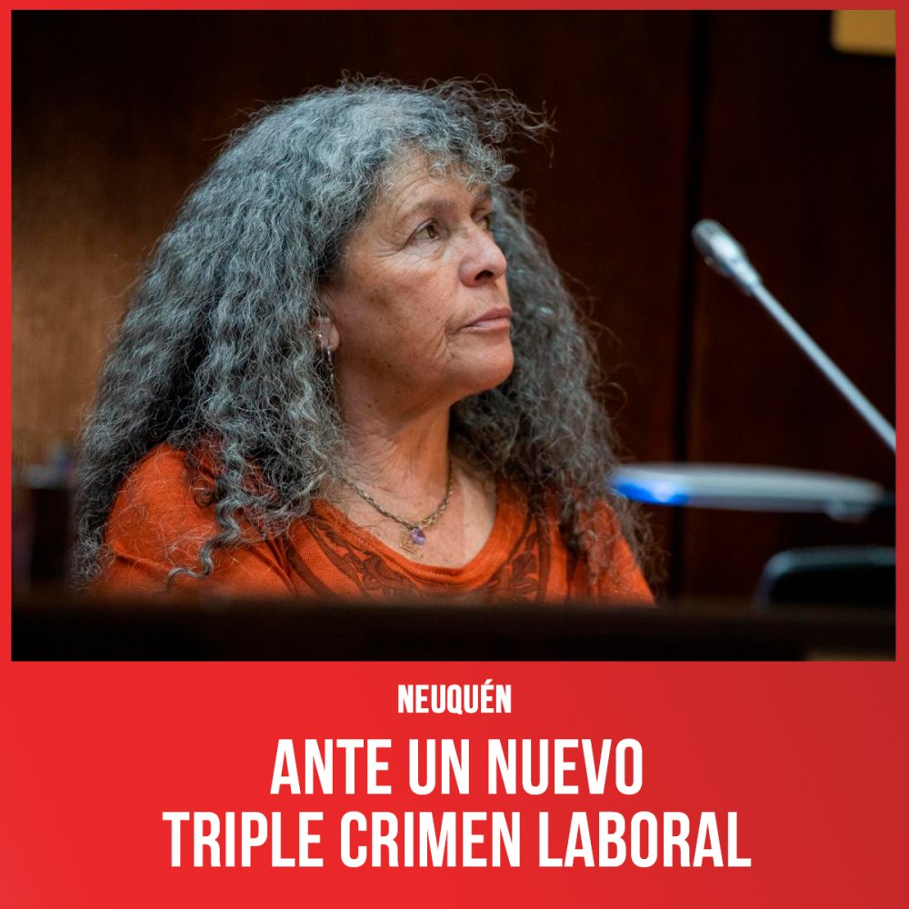 Neuquén / Ante un nuevo triple crimen laboral