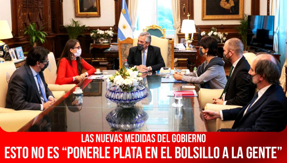 Las nuevas medidas del gobierno / Esto no es “ponerle plata en el bolsillo a la gente”