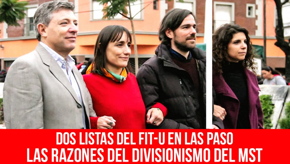 Dos listas del FIT-U en las PASO / Las razones del divisionismo del MST