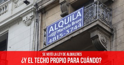 Se votó la ley de alquileres: ¿Y el techo propio para cuándo?