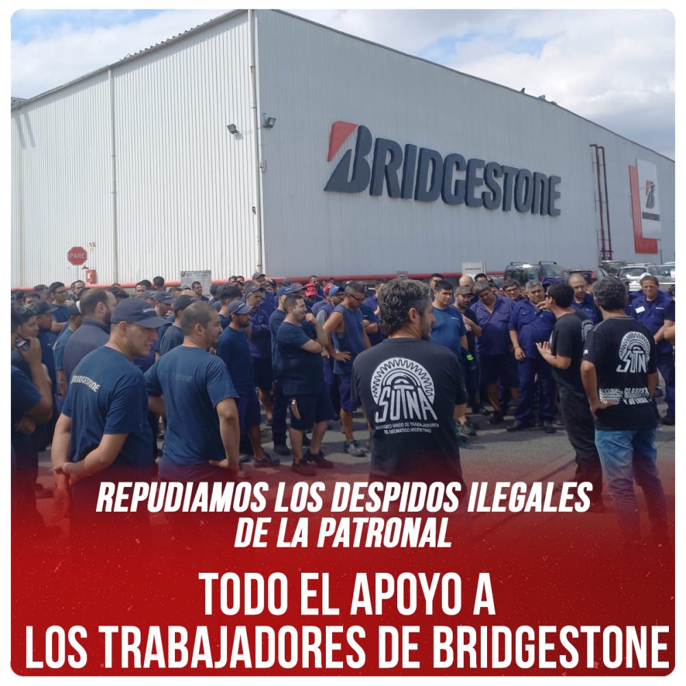 Repudiamos los despidos ilegales de la patronal / Todo el apoyo a los trabajadores de Bridgestone