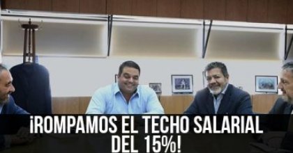 ¡Rompamos el techo salarial del 15%!