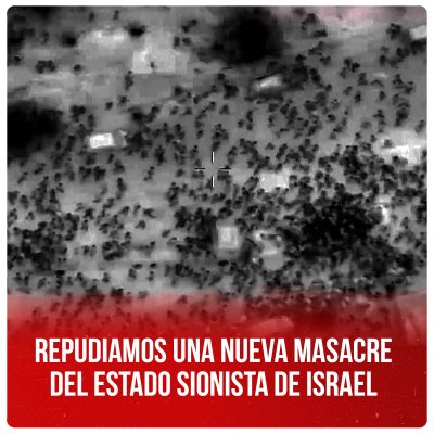 Repudiamos una nueva masacre del Estado sionista de Israel