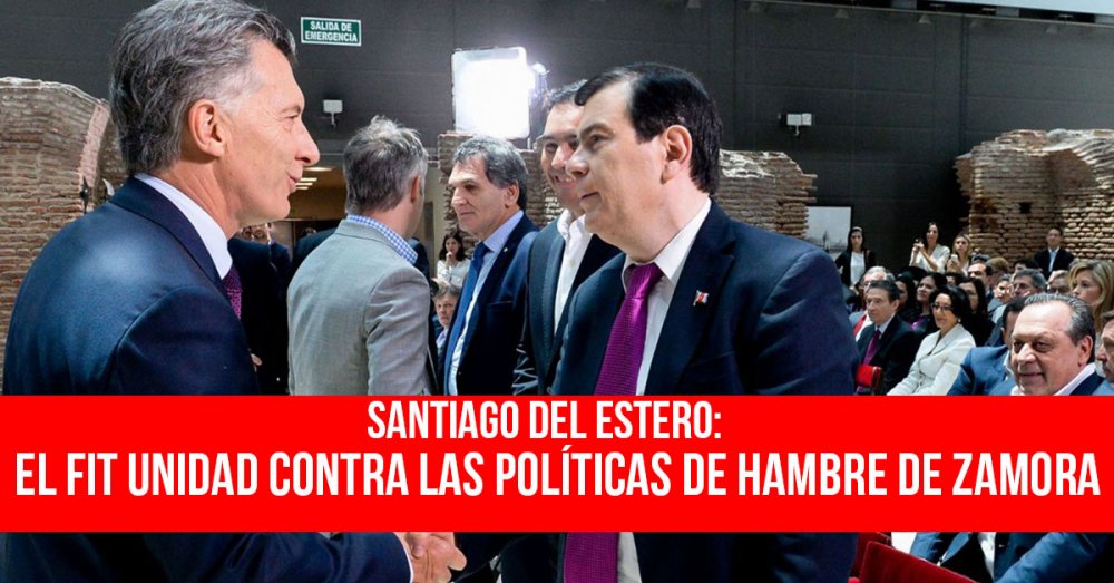 Santiago del Estero: El FIT Unidad contra las políticas de hambre de Zamora