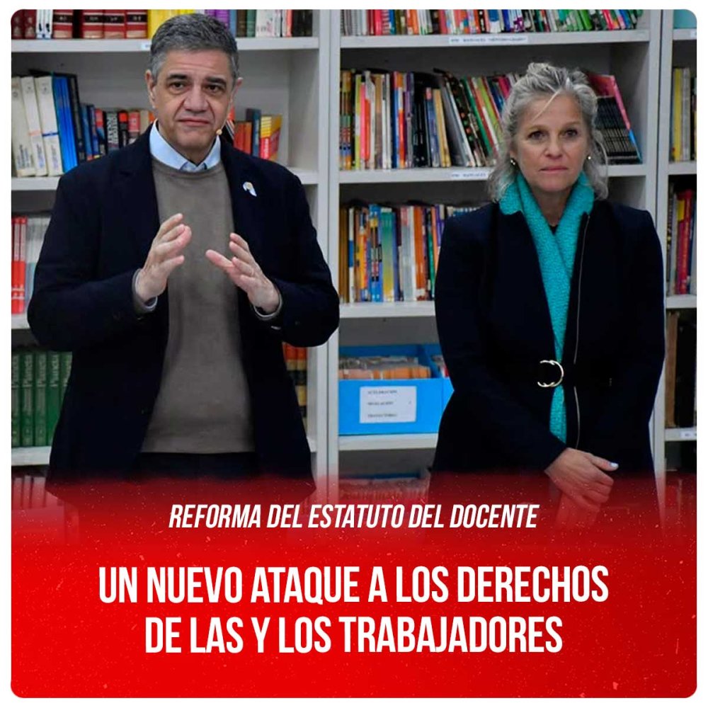 Reforma del Estatuto del Docente / Un nuevo ataque a los derechos de las y los trabajadores