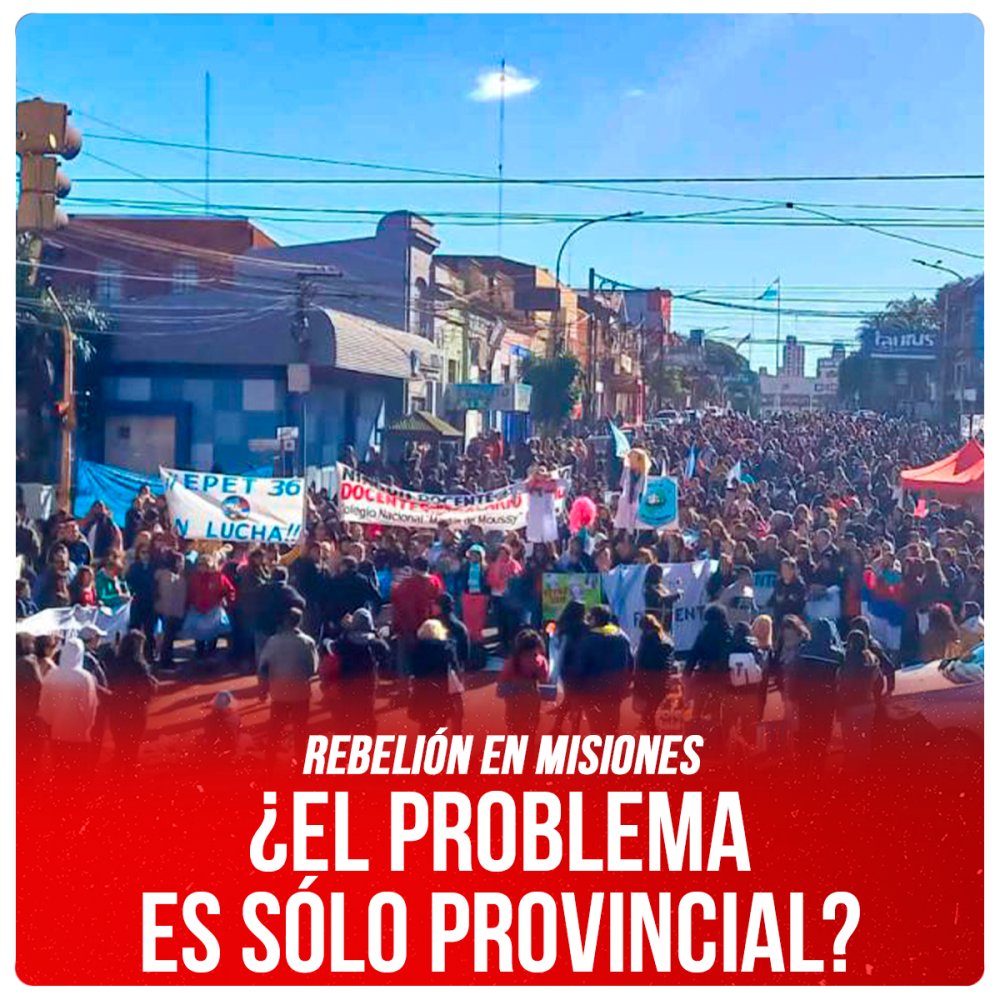 Rebelión en Misiones / ¿El problema es sólo provincial?
