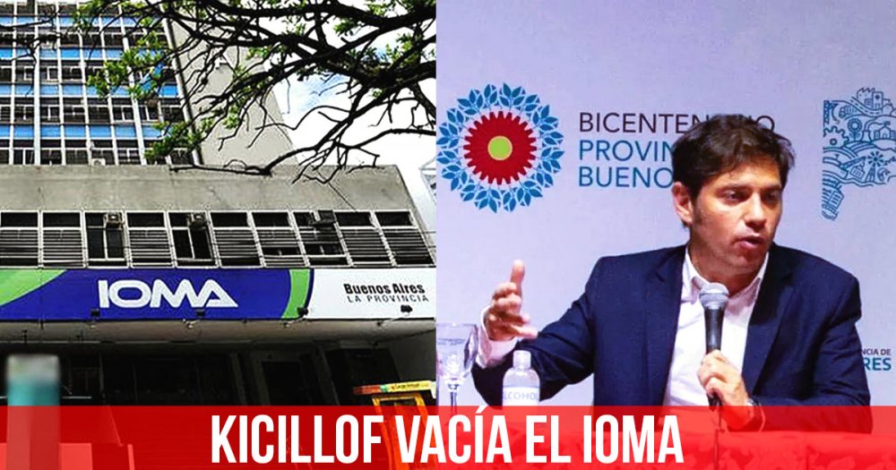 Kicillof vacía el IOMA