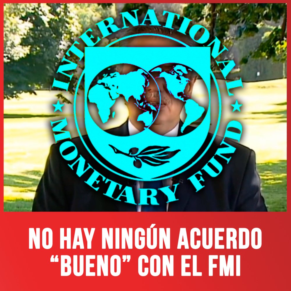 No hay ningún acuerdo “bueno” con el FMI