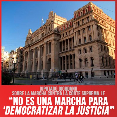 Diputado Giordano sobre la marcha contra la Corte Suprema 1F / “No es una marcha para 'democratizar la justicia'”