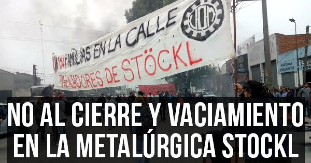 No al cierre y vaciamiento en la metalúrgica Stockl