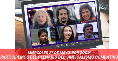 Miércoles 27 de mayo, por Zoom/ Participemos del Plenario del Sindicalismo Combativo