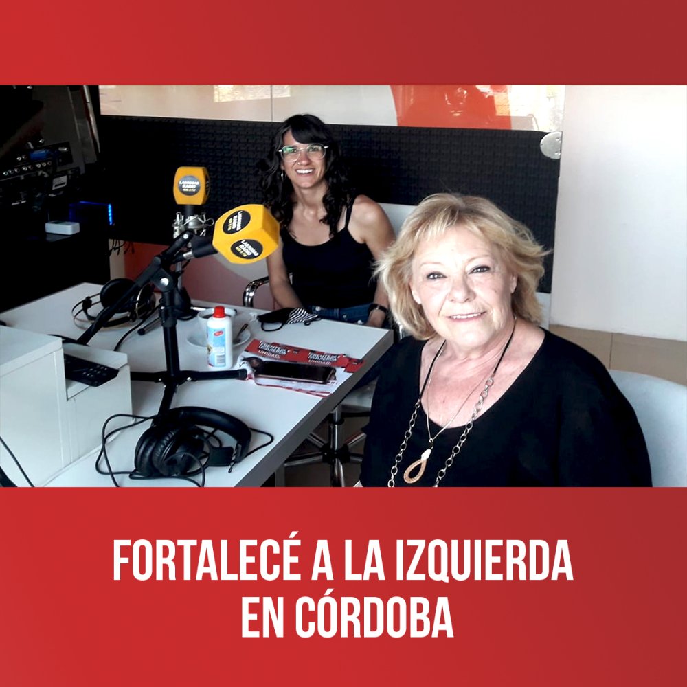Fortalecé a la izquierda en Córdoba