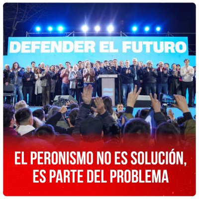 El peronismo no es solución, es parte del problema