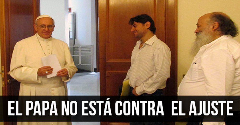 El Papa no está contra el ajuste