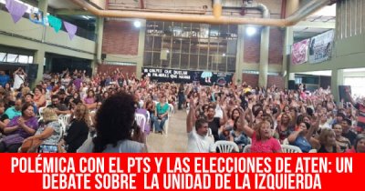 Polémica con el PTS y las elecciones de ATEN: Un debate sobre la unidad de la izquierda
