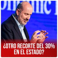 ¿Otro recorte del 30% en el Estado?