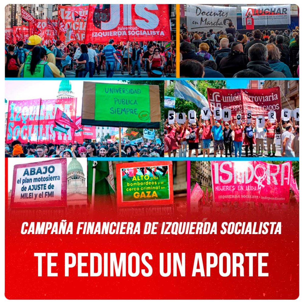 Campaña Financiera de Izquierda Socialista / Te pedimos un aporte