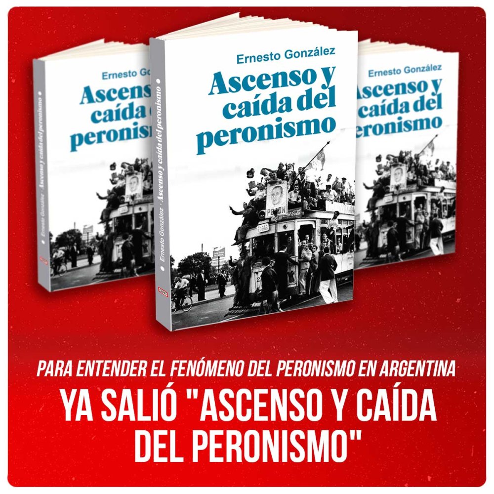 Ya salió "Ascenso y caída del peronismo"