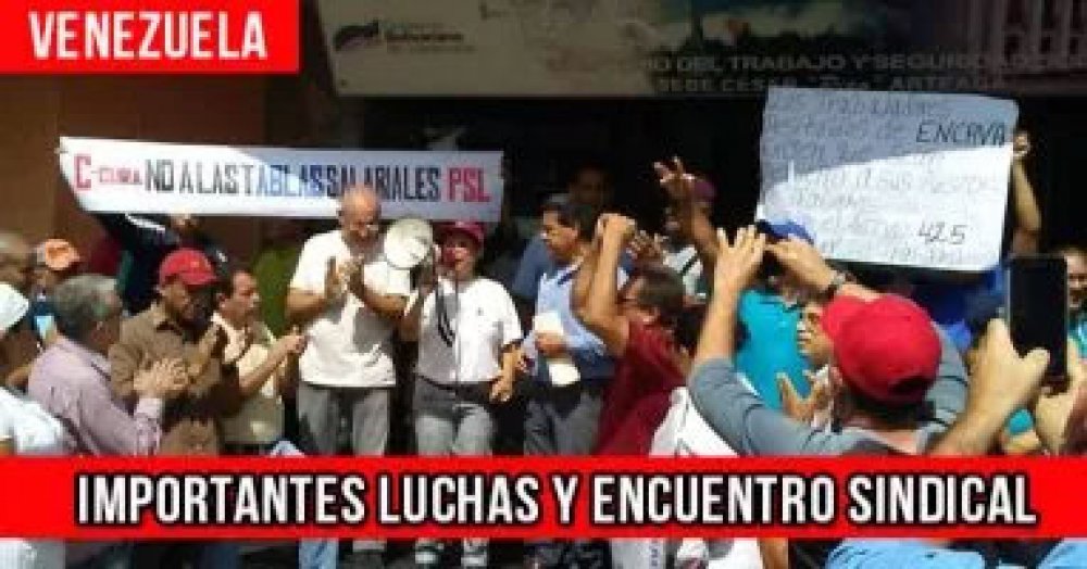 Venezuela: Importantes luchas y encuentro sindical